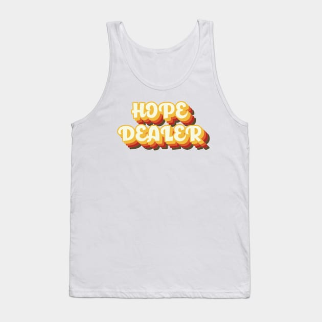 Hope Dealer Retro - Christian Quotes Tank Top by ChristianShirtsStudios